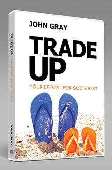 Trade Up: Your Effort for God's Rest